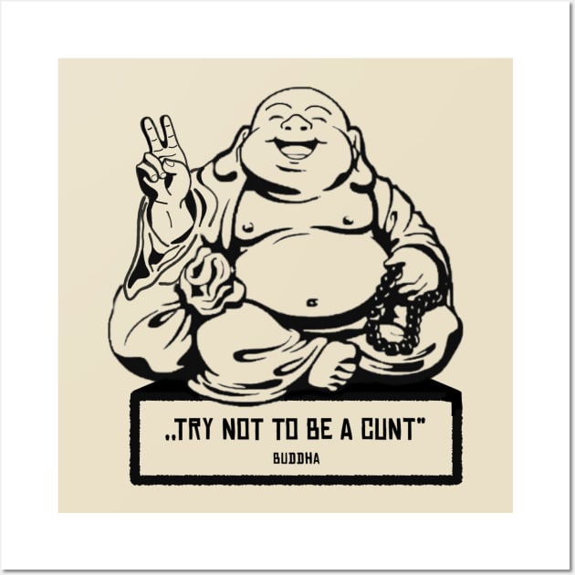 Happy Buddha‘s Advice - Sarcastic Spiritual Buddhist Yoga Quote Wall Art by ldny